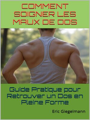 cover image of Comment Soigner les Maux de Dos  Guide Pratique pour Retrouver un Dos en Pleine Forme